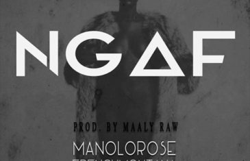 (Audio) MANOLO ROSE – “NGAF FT FRENCH MONTANA & PNB ROCK @manolo_rose
