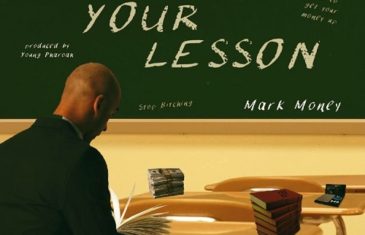 [Video] Mark Money – Learn your Lesson (Shot by @TheOfficialTreP) @markmoney24
