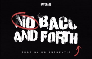 (Audio) DAVE EAST – “NO BACK AND FORTH” @DaveEast