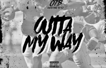 [Video] Overtime Boyz – Outta My Way @OvertimeBoyzSE