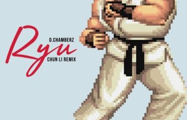(Audio) D.Chamberz – Ryu (Chun-Li Remix) @DChamberzCIW