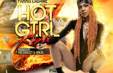 [Single] Parris LaDame – Hot Girl Remix @parrisladame