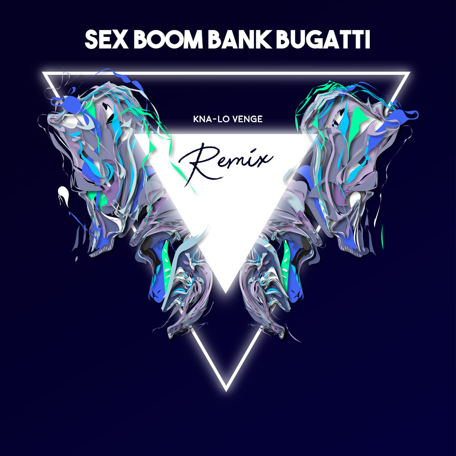 Kna-Lo Venge – Sex Boom Bank Bugatti