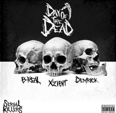 Xzibit, B-Real, & Demrick of The Serial Killers Release Highly Anticipated Album ‘Day Of The Dead’ @xzibit