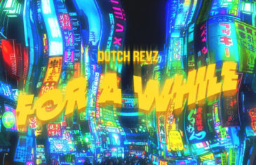 (Video) Dutch Revz – “For A While” @dutchrevz