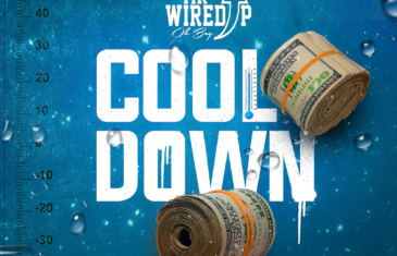 (Audio) Mr. Wired Up – “Cool Down” @mrwiredupohboy