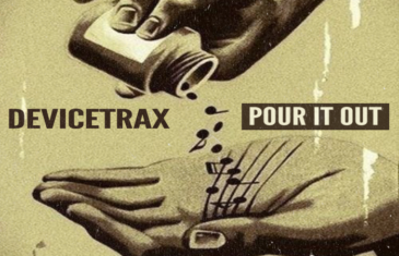 Device Trax “Pour It Out” Single