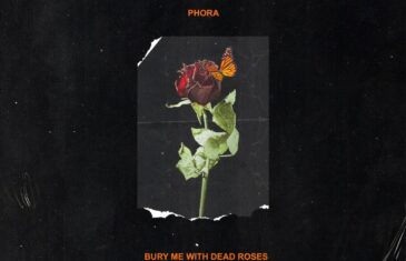 (Album) Phora – “Bury Me With Dead Roses” @PHORAONE