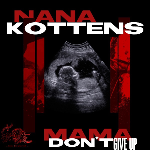 Nana Kottens – Mama Don’t Give Up