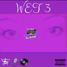 DJ Smilez ‘Wet 3’ Mixtape