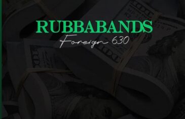 (Audio) Foreign 630 – RubbaBands @foreign630
