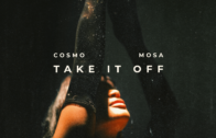 (Audio) COSMO – Take It Off ft. Mosa
